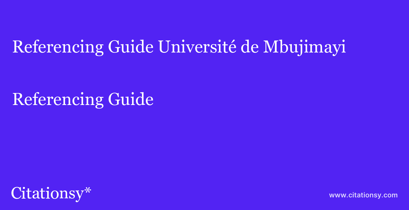 Referencing Guide: Université de Mbujimayi